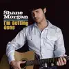 Shane Morgan - I'm Getting Gone
